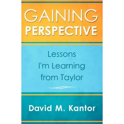 Gaining Perspective, Lessons I'm Learning from Taylor
