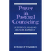 Prayer in Pastoral Counseling: Suffering, Healing, and Discernment