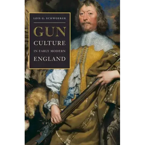 Gun Culture in Early Modern England