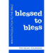 Blessed to Bless: An Introduction to the Bible