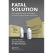 Fatal Solution: How a Healthcare System Used Tragedy to Transform Itself and Redefine Just Culture