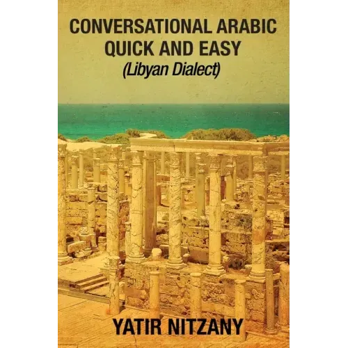 Conversational Arabic Quick and Easy: Libyan Dialect