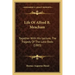 Life Of Alfred B. Meacham: Together With His Lecture, The Tragedy Of The Lava Beds (1883)