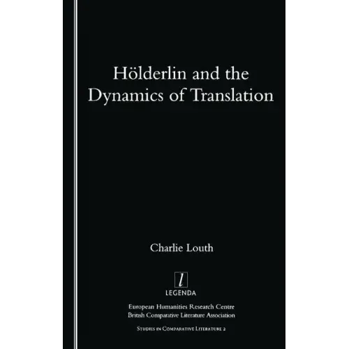 Holderlin and the Dynamics of Translation