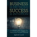 Business is Decisions, Success is Intuition: Accelerate your Growth by Improving Decision Making