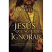 El Jesús que no puedes ignorar: Lo que debes aprender de las confrontaciones descaradas de Cristo = The Jesus You Can't Ignore