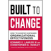 Built to Change: How to Achieve Sustained Organizational Effectiveness