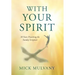 With Your Spirit: 30 Years Preaching the Sunday Scripture