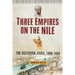 Three Empires on the Nile: The Victorian Jihad, 1869-1899