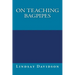 On Teaching Bagpipes