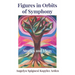 Figures in Orbits of Symphony: Stories and Ideas