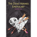 The Dead Hermes Epistolary