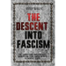 The Descent Into Fascism: The Conditions and Factors Which Can Turn America Into A Fascist State