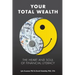 Your Total Wealth: The Heart and Soul of Financial Literacy