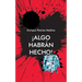 ¡Algo habrán hecho!