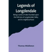 Legends of Longdendale; Being a series of tales founded upon the folk-lore of Longdendale Valley and its neighbourhood