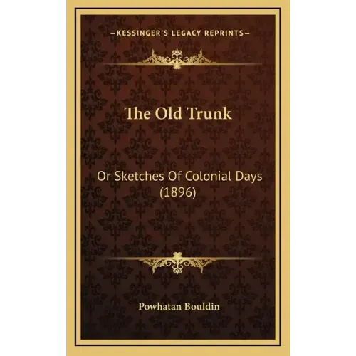 The Old Trunk: Or Sketches of Colonial Days (1896)