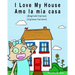 I Love my House - Amo la mia casa: English / Italian - Inglese / Italiano - Dual Language