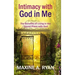 Intimacy with God in Me: The Benefits of Living in the Secret Place with God