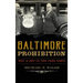 Baltimore Prohibition: Wet and Dry in the Free State