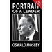 Portrait of a Leader - Oswald Mosley