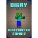 Diary of a Minecrafter Zombie: Extraordinary Masterpiece from Famous Kids Books Author for All Minecrafters