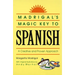 Madrigal's Magic Key to Spanish: A Creative and Proven Approach
