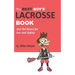The Best Boy's Lacrosse Book: Just the basics for fun and safety