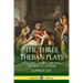 The Three Theban Plays: Antigone - Oedipus the King - Oedipus at Colonus