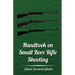 Handbook on Small Bore Rifle Shooting - Equipment, Marksmanship, Target Shooting, Practical Shooting, Rifle Ranges, Rifle Clubs