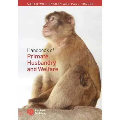 Handbook of Primate Husbandry and Welfare