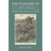 The Folklore of Cornwall: The Oral Tradition of a Celtic Nation