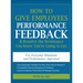 How to Give Employees Performance Feedback & Resolve the Resistance You Know You're Going to Get