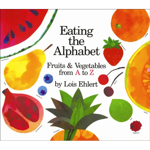 Eating the Alphabet: Fruits and Vegetables from A to Z