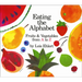 Eating the Alphabet: Fruits and Vegetables from A to Z
