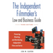 The Independent Filmmaker's Law and Business Guide: Financing, Shooting, and Distributing Independent Films and Series