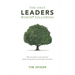 The Only Leaders Worth* Following: Why Some Leaders Succeed, Others Fail, and How the Quality of Our Lives Hangs in the Balance