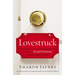 Lovestruck: Discovering God's Design for Romance, Marriage, and Sexual Intimacy from the Song of Solomon