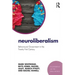 Neuroliberalism: Behavioural Government in the Twenty-First Century