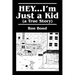 HEY...I'm Just a Kid (a True Story)