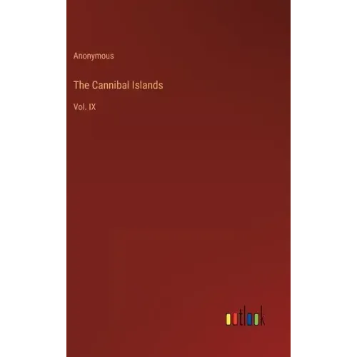 The Cannibal Islands: Vol. IX