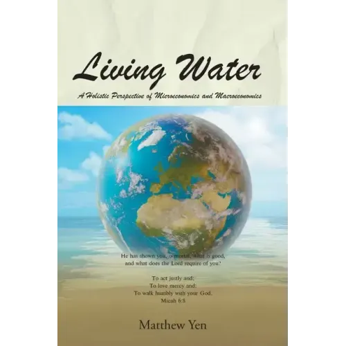 Living Water: A Holistic Perspective of Microeconomics and Macroeconomics