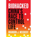 Biohacked: China's Race to Control Life