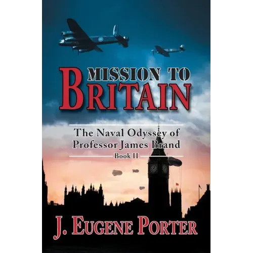 Mission to Britain: The Naval Odyssey of Professor James Brand