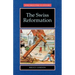The Swiss Reformation: The Swiss Reformation