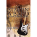 Startin' A Band (Or All The Stuff No One Told Me)