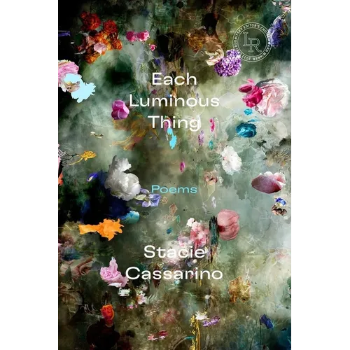 Each Luminous Thing: Poems