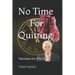 No Time For Quitting: "Sermons For The Fight"