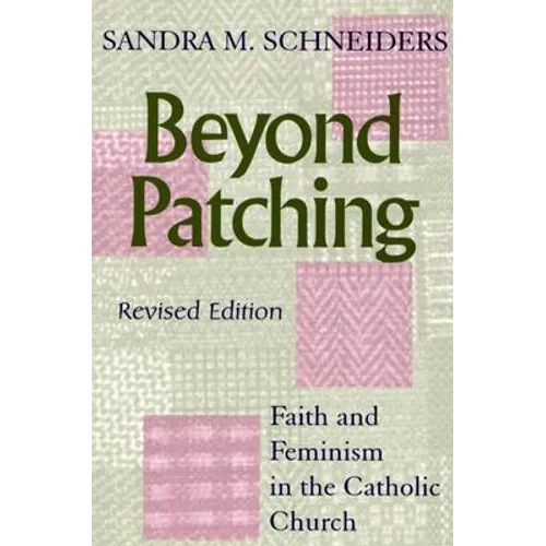 Beyond Patching: Faith and Feminism in the Catholic Church