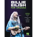 Billie Eilish for Ukulele: 17 Songs to Strum & Sing